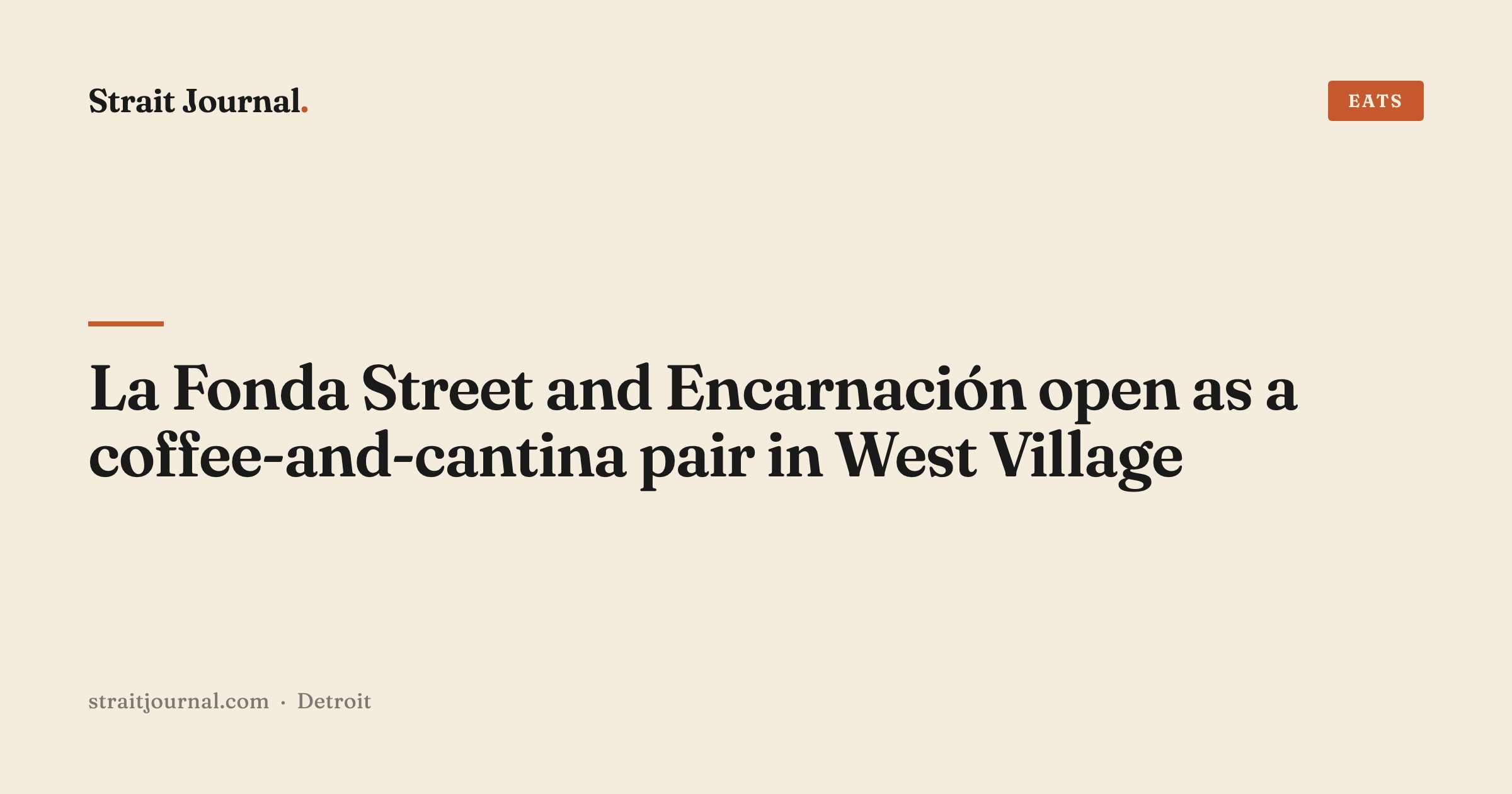 La Fonda Street and Encarnación open as a coffee-and-cantina pair in West Village