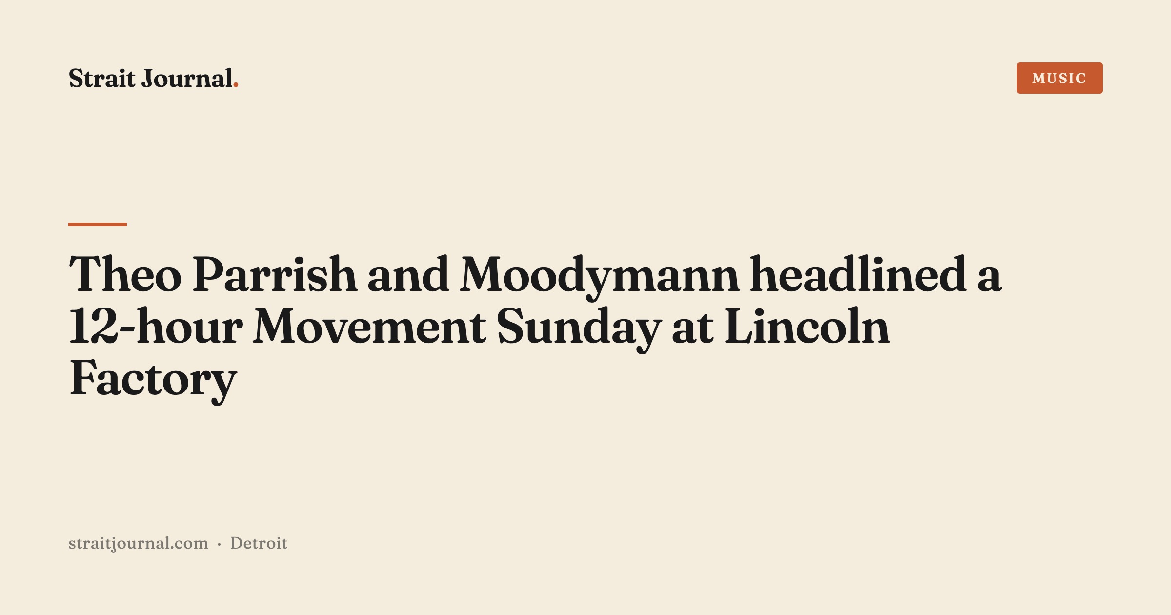 Theo Parrish and Moodymann headlined a 12-hour Movement Sunday at Lincoln Factory