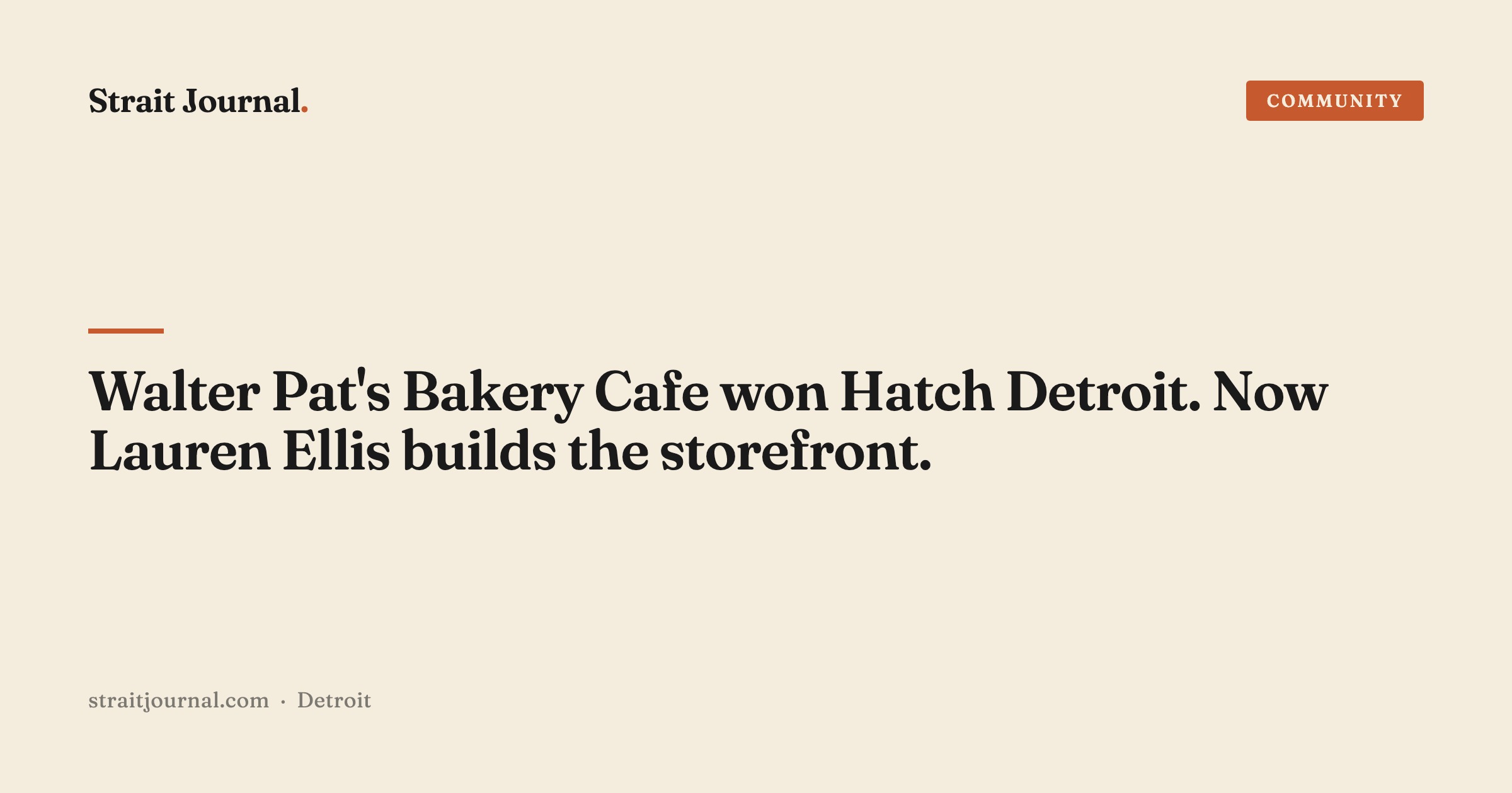 Walter Pat's Bakery Cafe won Hatch Detroit. Now Lauren Ellis builds the storefront.