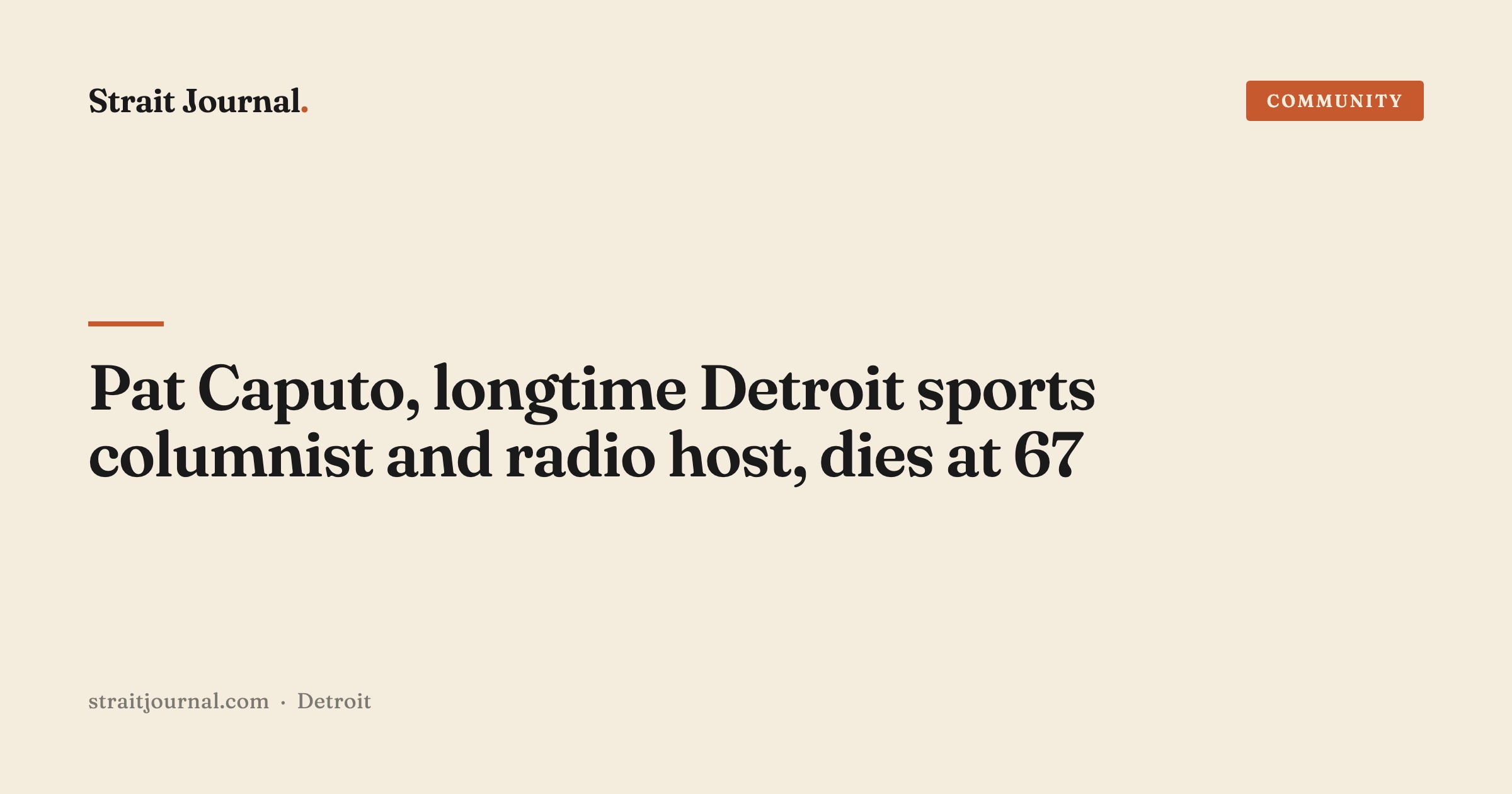Pat Caputo, longtime Detroit sports columnist and radio host, dies at 67